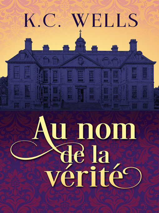Title details for Au nom de la vérité by K.C. Wells - Available